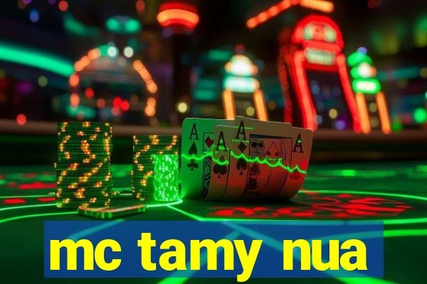 mc tamy nua